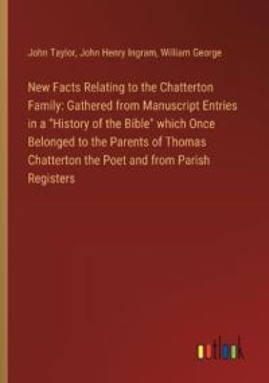 New Facts Relating to the Chatterton Family