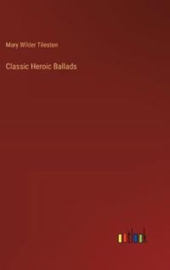 Classic Heroic Ballads