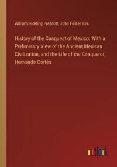 History of the Conquest of Mexico