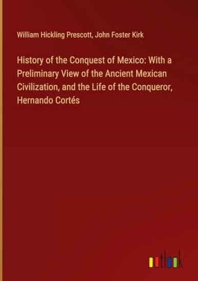 History of the Conquest of Mexico
