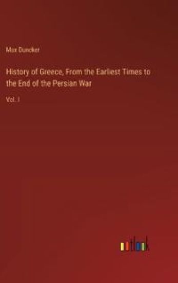 History of Greece, From the Earliest Times to the End of the Persian War