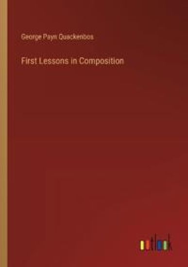 First Lessons in Composition