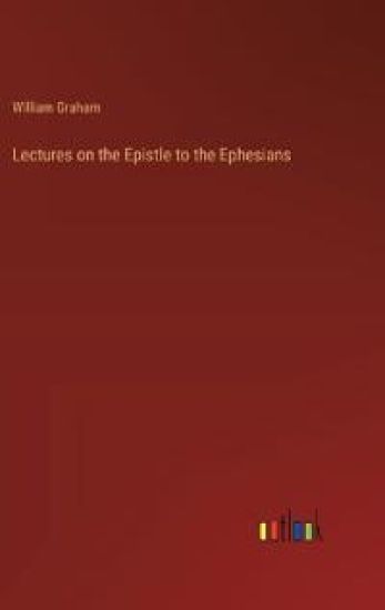 Lectures on the Epistle to the Ephesians