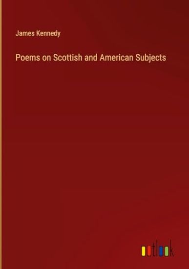 Poems on Scottish and American Subjects