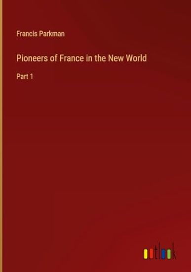 Pioneers of France in the New World