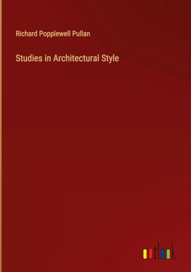 Studies in Architectural Style