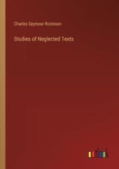 Studies of Neglected Texts