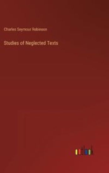 Studies of Neglected Texts