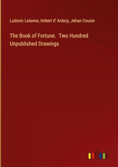 The Book of Fortune. Two Hundred Unpublished Drawings