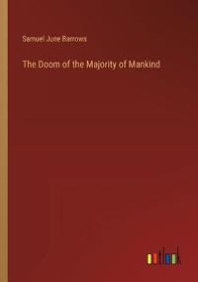 The Doom of the Majority of Mankind