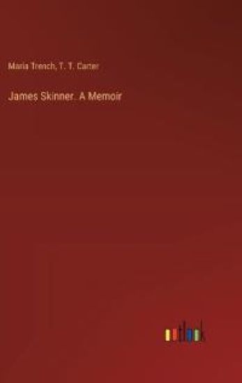 James Skinner. A Memoir