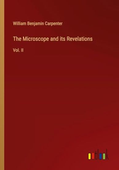 The Microscope and its Revelations