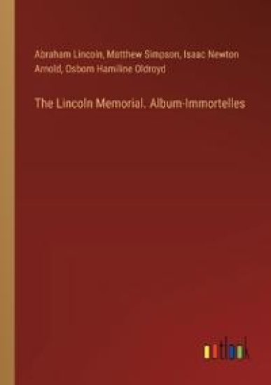 The Lincoln Memorial. Album-Immortelles