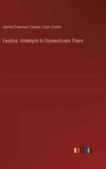 Exotics. Attempts to Domesticate Them
