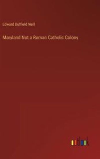 Maryland Not a Roman Catholic Colony