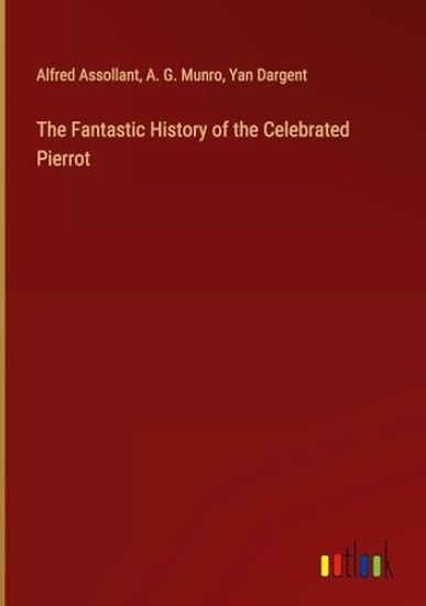 The Fantastic History of the Celebrated Pierrot
