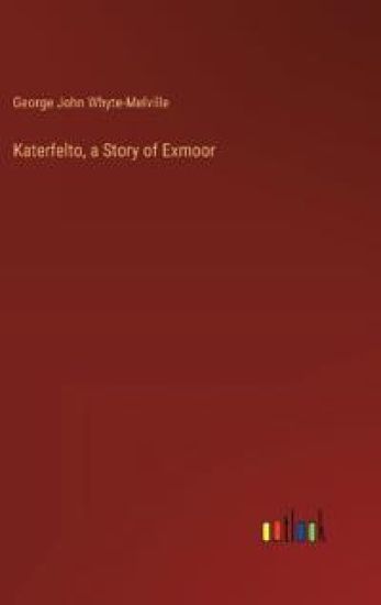 Katerfelto, a Story of Exmoor