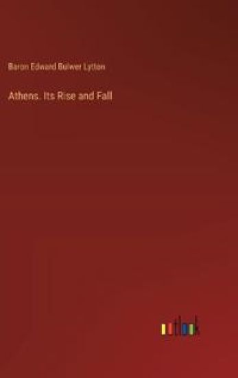 Athens. Its Rise and Fall
