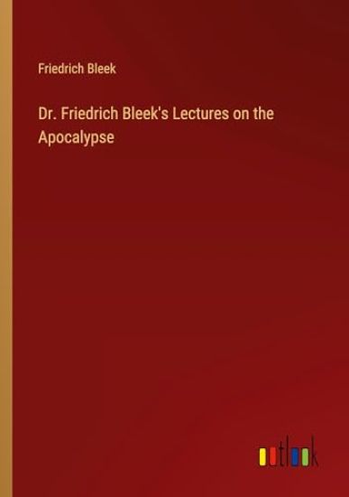Dr. Friedrich Bleek's Lectures on the Apocalypse