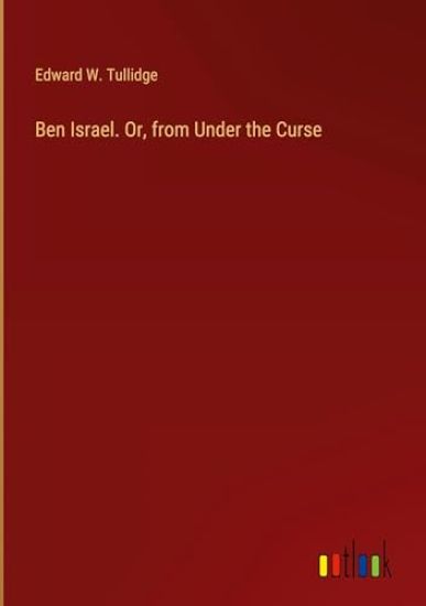 Ben Israel. Or, from Under the Curse