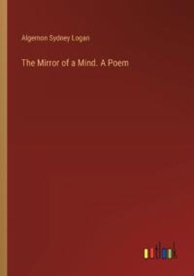 The Mirror of a Mind. A Poem