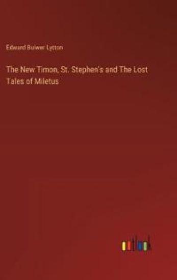 The New Timon, St. Stephen's and The Lost Tales of Miletus