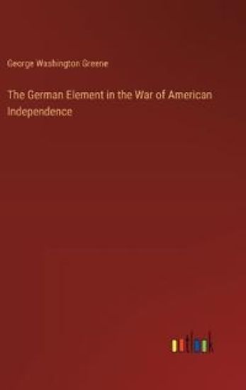 The German Element in the War of American Independence