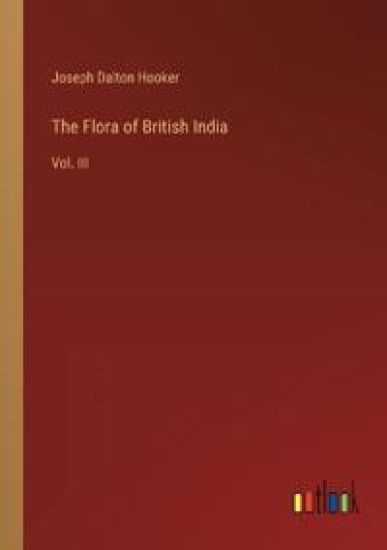 The Flora of British India
