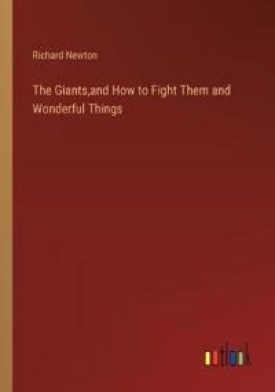 The Giants, and How to Fight Them and Wonderful Things