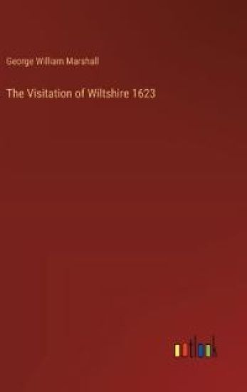 The Visitation of Wiltshire 1623