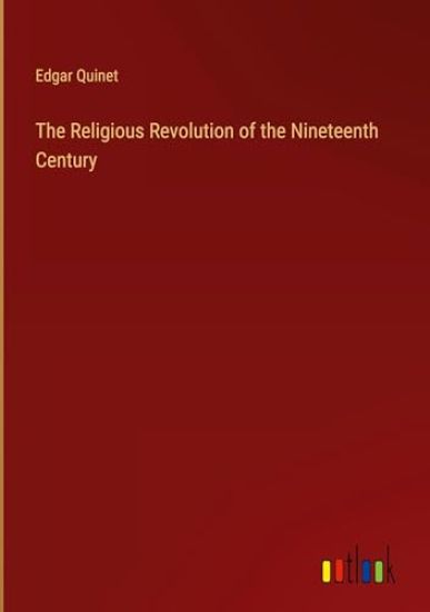 The Religious Revolution of the Nineteenth Century