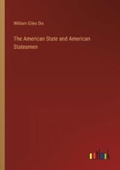 The American State and American Statesmen