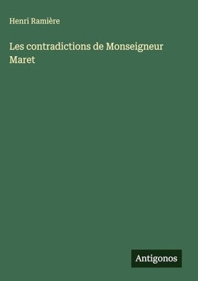 Les contradictions de Monseigneur Maret