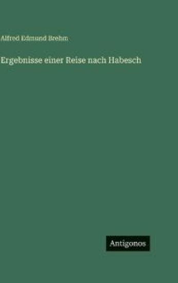 Ergebnisse einer Reise nach Habesch