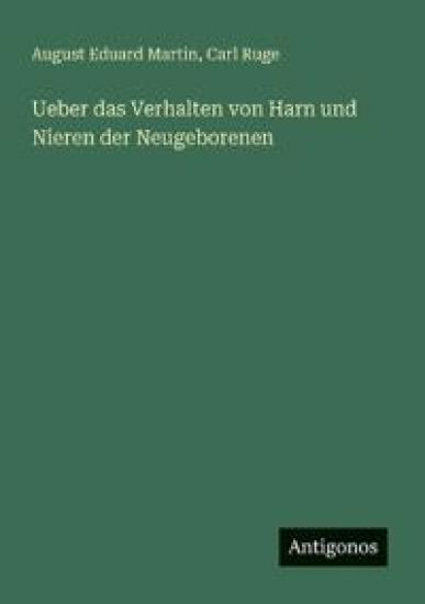 Ueber das Verhalten von Harn und Nieren der Neugeborenen