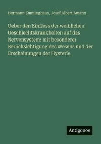 Ueber den Einfluss der weiblichen Geschlechtskrankheiten auf das Nervensystem