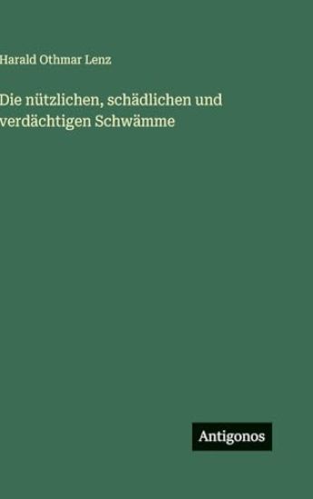 Die nützlichen, schädlichen und verdächtigen Schwämme