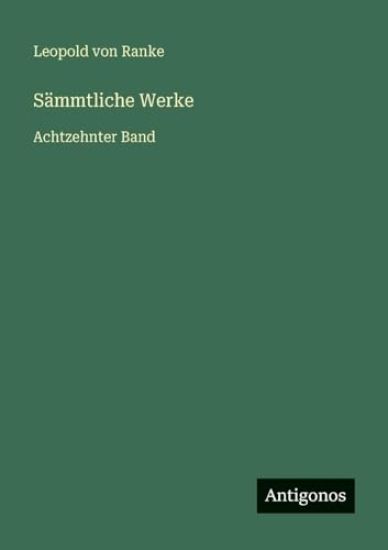 Sämmtliche Werke: Achtzehnter Band