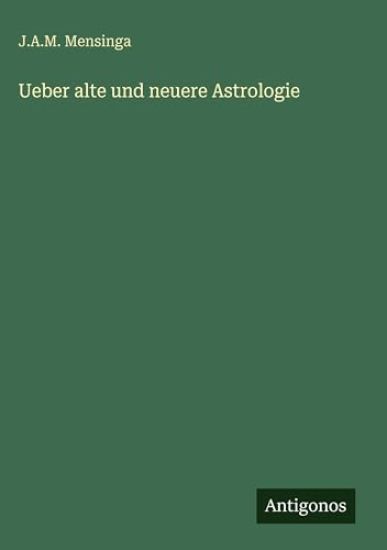 Ueber alte und neuere Astrologie
