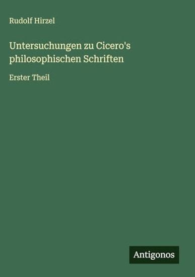 Untersuchungen zu Cicero's philosophischen Schriften