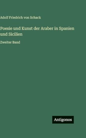Poesie und Kunst der Araber in Spanien und Sicilien