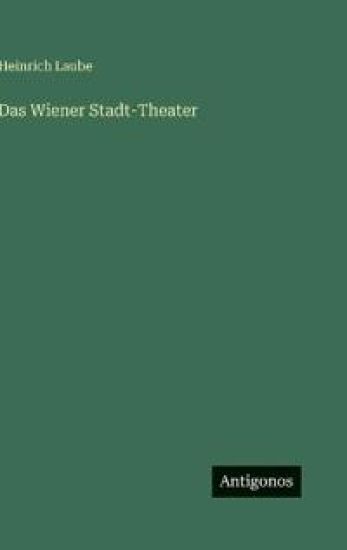 Das Wiener Stadt-Theater