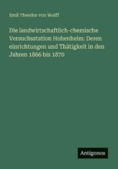 Die landwirtschaftlich-chemische Versuchsstation Hohenheim