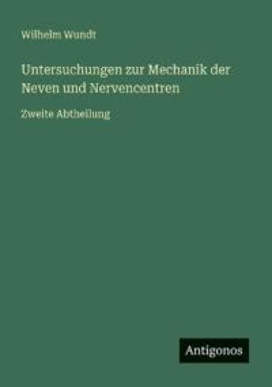 Untersuchungen zur Mechanik der Neven und Nervencentren