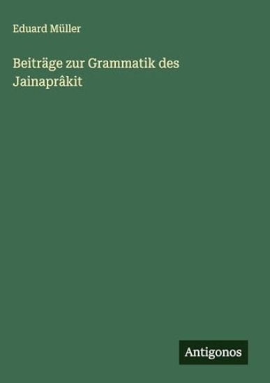 Beiträge zur Grammatik des Jainaprâkit