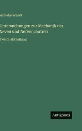 Untersuchungen zur Mechanik der Neven und Nervencentren