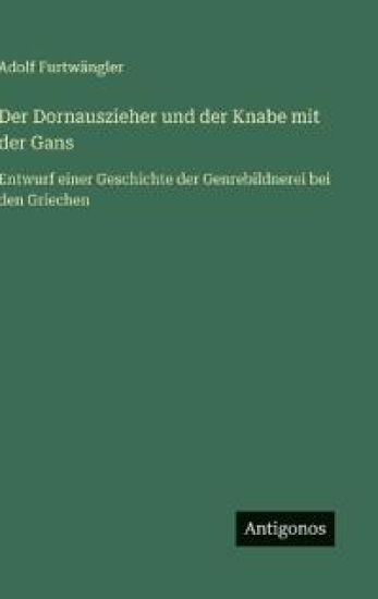 Der Dornauszieher und der Knabe mit der Gans