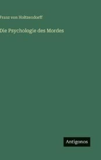 Die Psychologie des Mordes
