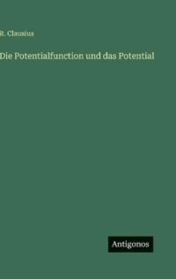 Die Potentialfunction und das Potential