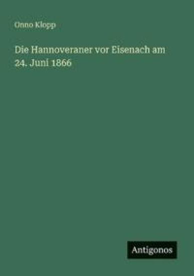 Klopp, O: Hannoveraner vor Eisenach am 24. Juni 1866